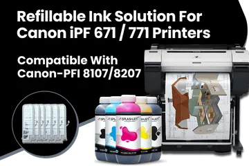 Refillable Ink Solution For Canon iPF 671, 771, 781, 786 Printers