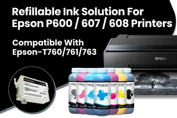 Refillable Ink Solution For Epson P600, P607, P608 Printers