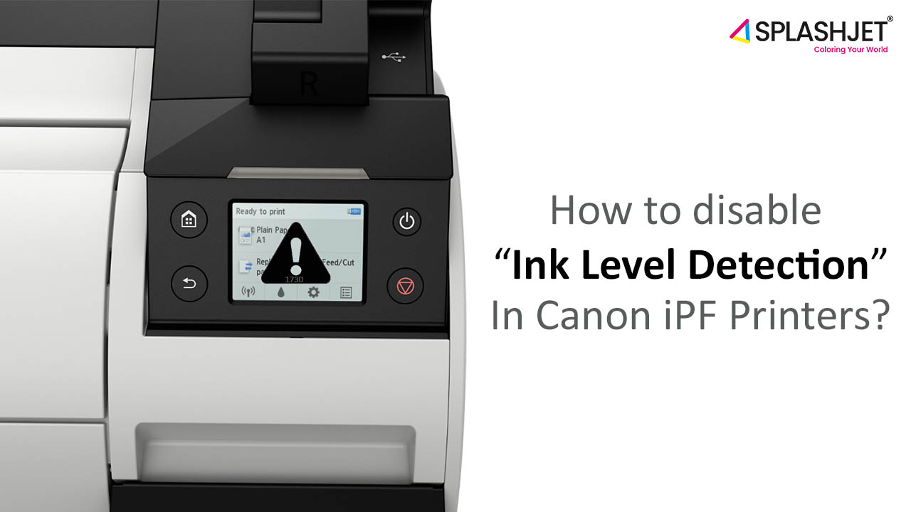 How to Disable Ink Level Detection on CANON imagePROGRAF Printers
