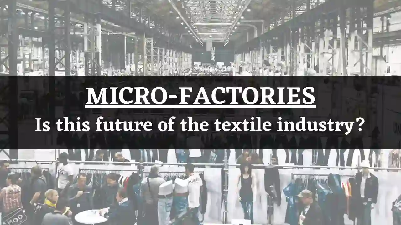 Micro-factory: Is this future of the textile industry?