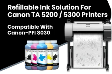 Refillable Ink Solution For Canon TA 5200, 5300 Printers