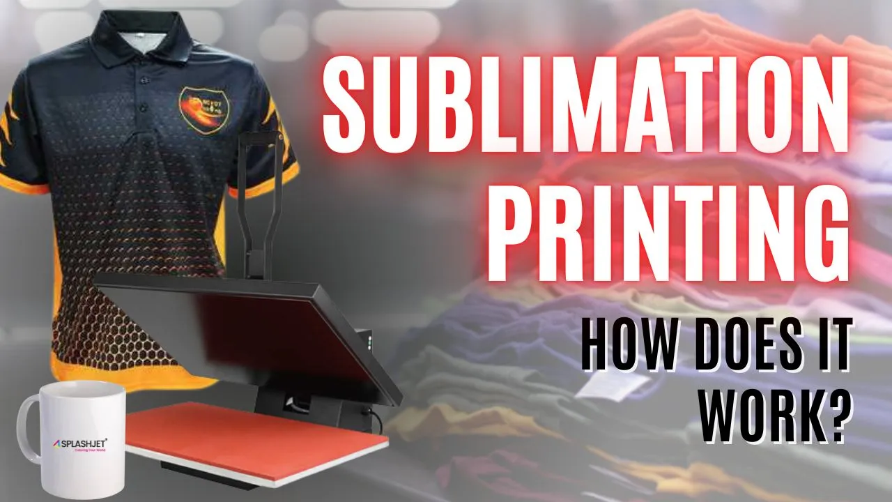 Sublimation Printing - How Does it Works