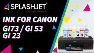 Ink for Canon GI 73, GI 53, GI 23 - Canon Pixma G570, G670, G550, G620 Printer ink