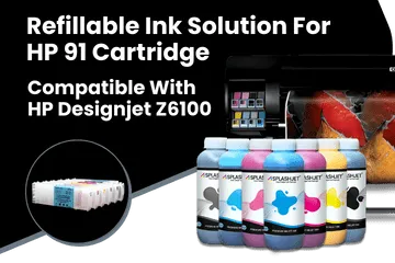Refillable Ink Solution For HP 91 Cartridge Compatible With HP Designjet Z6100 Printers
