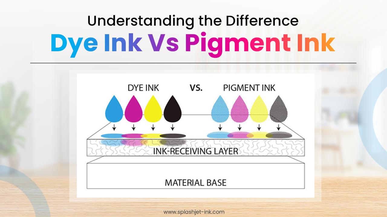 Dye Ink vs. Pigment Ink: Understanding the Differences and Choosing the Right Ink for Your Printing Needs