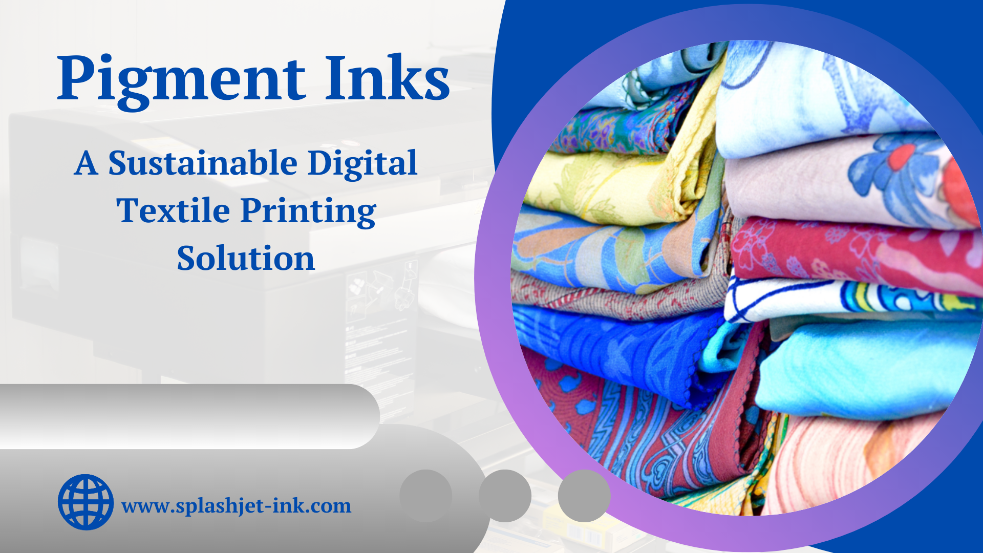 Pigment Inks- A Sustainable Digital Textile Printing Solution