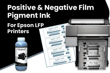 Positive & Negative Film Pigment Ink For Epson LFP Printers