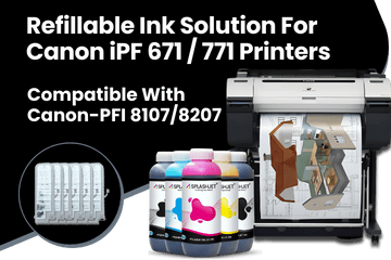 Refillable Ink Solution For Canon iPF 671, 771, 781, 786 Printers