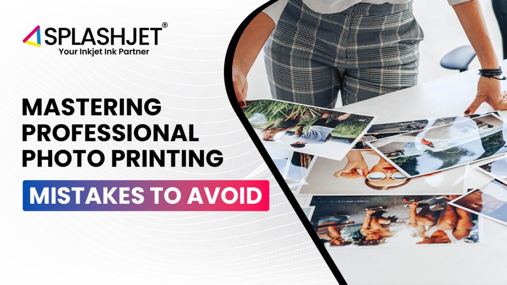 Mastering Professional Photo Printing- Mistakes to Avoid