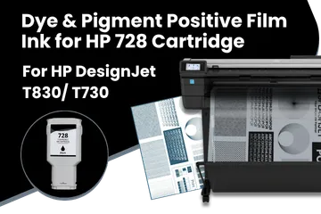 Dye & Pigment Positive Film Ink for HP 728 Cartridge