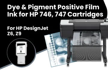 Dye & Pigment Positive Film Ink for HP 746, 747 Cartridges